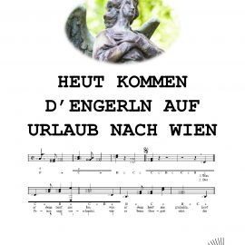 HEUT KOMMEN D'ENGERLN AUF URLAUB NACH WIEN_Wienerlied