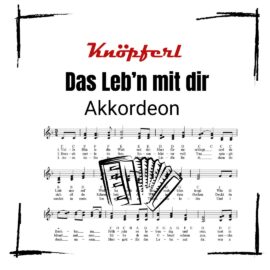 DAS LEB'N MIT DIR AKKORDEON