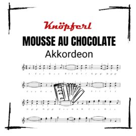 MOUSSE AU CHOCOLATE Akkordeon