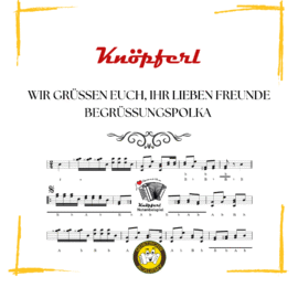 WIR GRÜSSEN EUCH, IHR LIEBEN FREUNDE - Begrüßungspolka